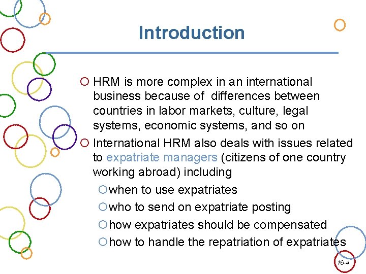 Introduction HRM is more complex in an international business because of differences between countries