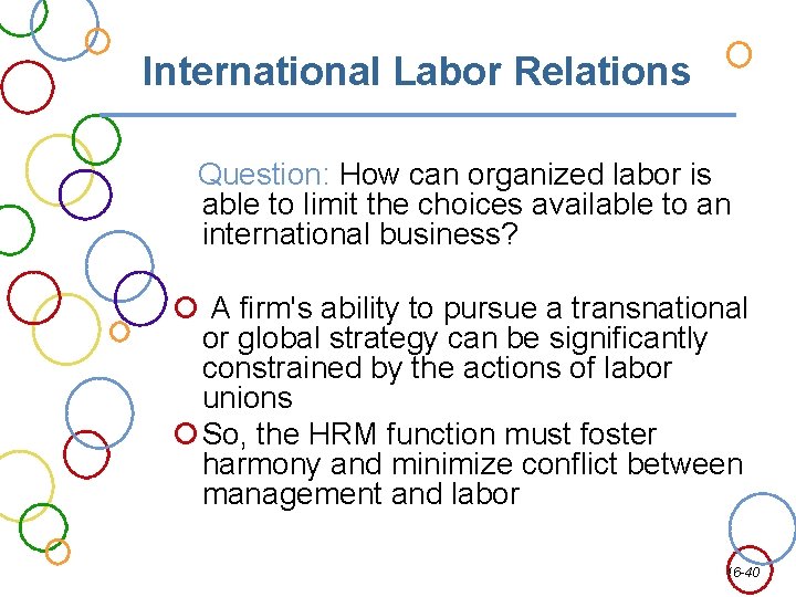 International Labor Relations Question: How can organized labor is able to limit the choices