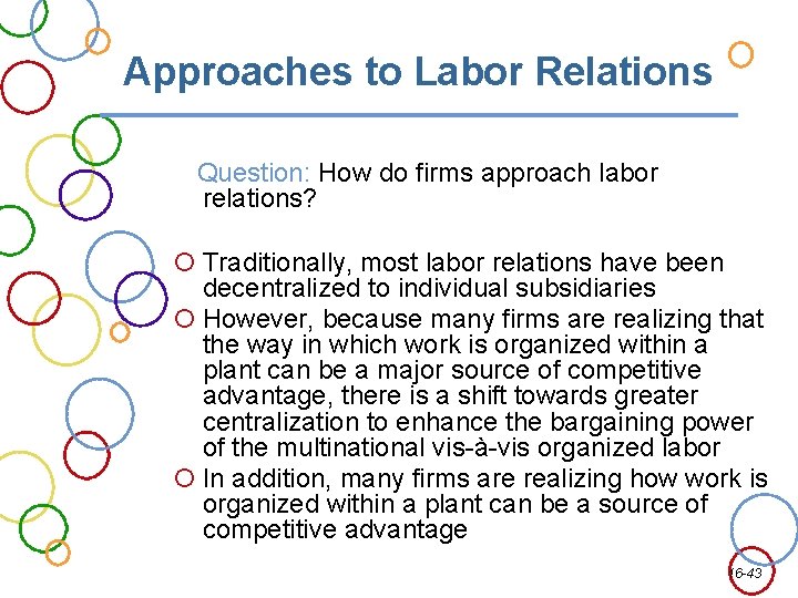 Approaches to Labor Relations Question: How do firms approach labor relations? Traditionally, most labor