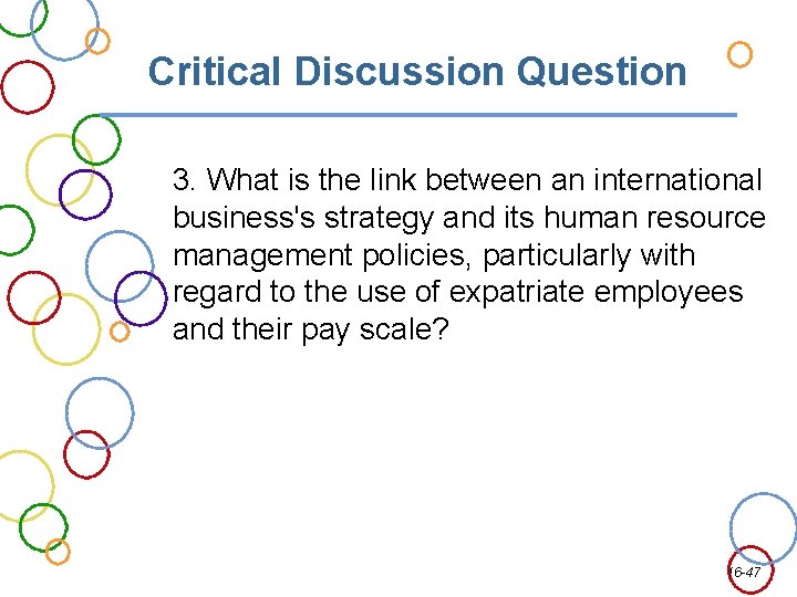 Critical Discussion Question 3. What is the link between an international business's strategy and