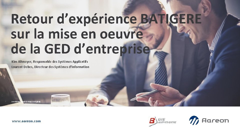 Retour d’expérience BATIGERE sur la mise en oeuvre de la GED d’entreprise Kim Altmeyer,