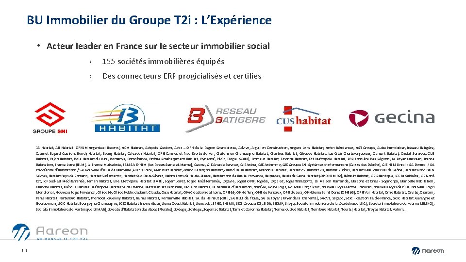 BU Immobilier du Groupe T 2 i : L’Expérience • Acteur leader en France