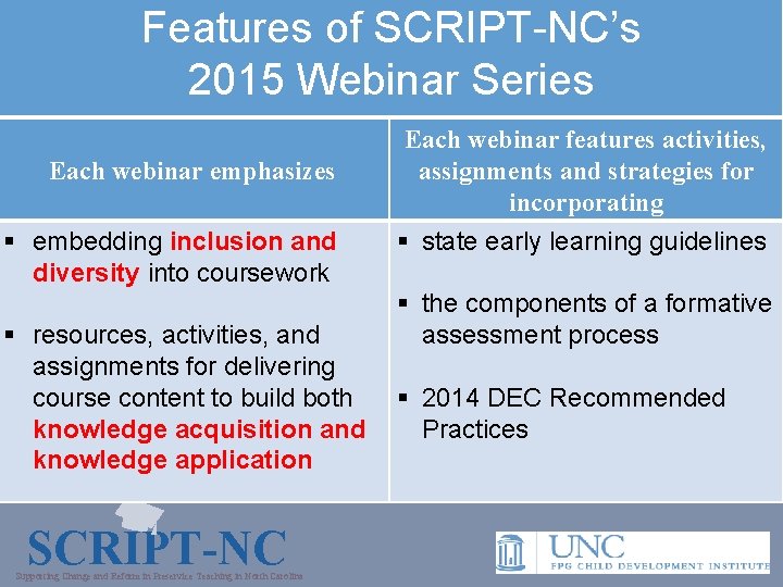Features of SCRIPT-NC’s 2015 Webinar Series Each webinar emphasizes § embedding inclusion and diversity