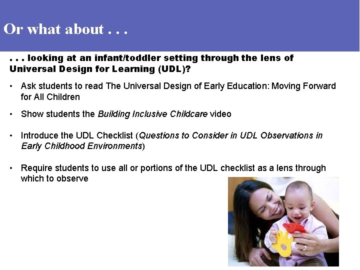 Or what about. . . looking at an infant/toddler setting through the lens of