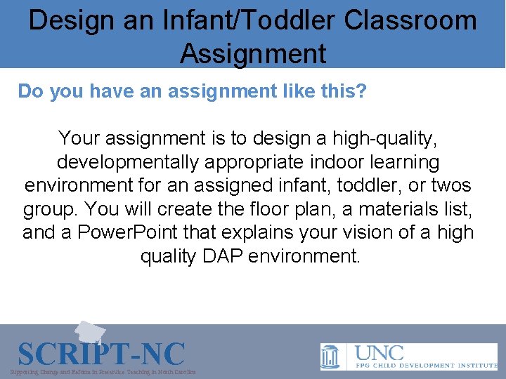 Design an Infant/Toddler Classroom Assignment Do you have an assignment like this? Your assignment