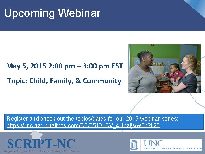 Upcoming Webinar May 5, 2015 2: 00 pm – 3: 00 pm EST Topic: