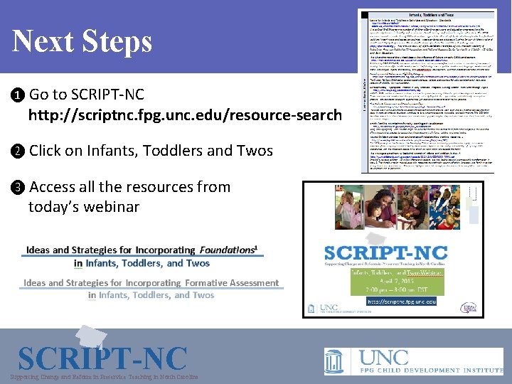 Next Steps ❶ Go to SCRIPT-NC http: //scriptnc. fpg. unc. edu/resource-search ❷ Click on