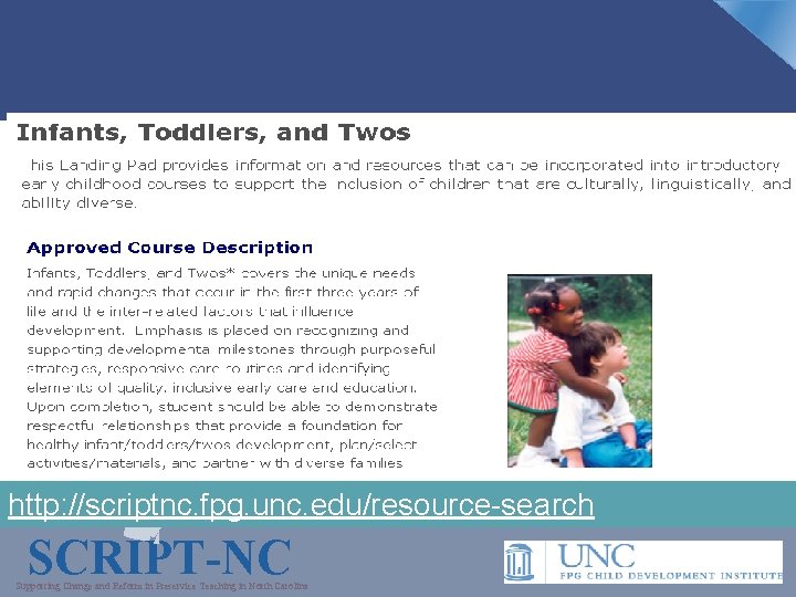 http: //scriptnc. fpg. unc. edu/resource-search SCRIPT-NC CONNECT Supporting Change and Reform in Preservice Teaching