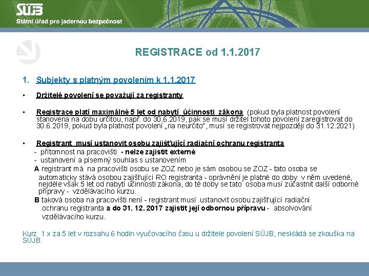 REGISTRACE od 1. 1. 2017 1. Subjekty s platným povolením k 1. 1. 2017