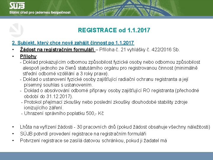 REGISTRACE od 1. 1. 2017 2. Subjekt, který chce nově zahájit činnost po 1.