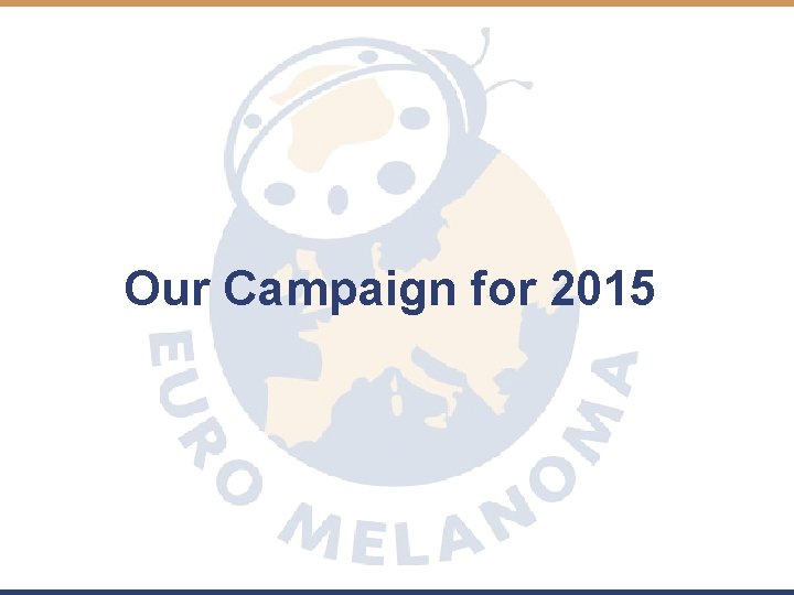 Our Campaign for 2015 