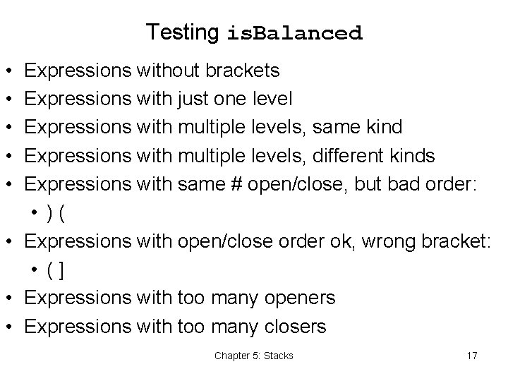 Testing is. Balanced • • • Expressions without brackets Expressions with just one level