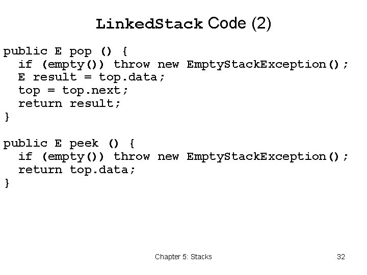 Linked. Stack Code (2) public E pop () { if (empty()) throw new Empty.