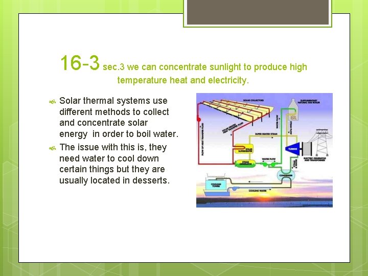 16 -3 sec. 3 we can concentrate sunlight to produce high temperature heat and