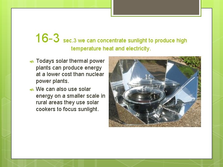 16 -3 sec. 3 we can concentrate sunlight to produce high temperature heat and