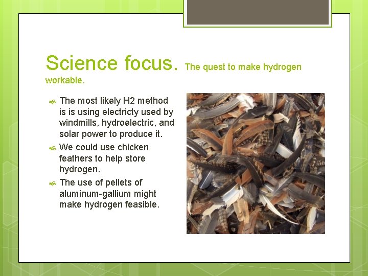 Science focus. The quest to make hydrogen workable. The most likely H 2 method