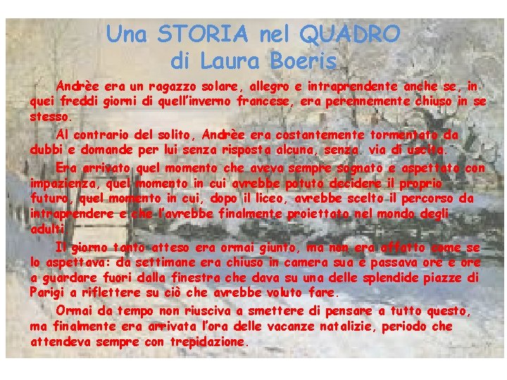 Una STORIA nel QUADRO di Laura Boeris Andrèe era un ragazzo solare, allegro e