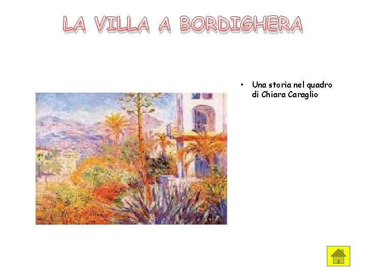 LA VILLA A BORDIGHERA • Una storia nel quadro di Chiara Caraglio 