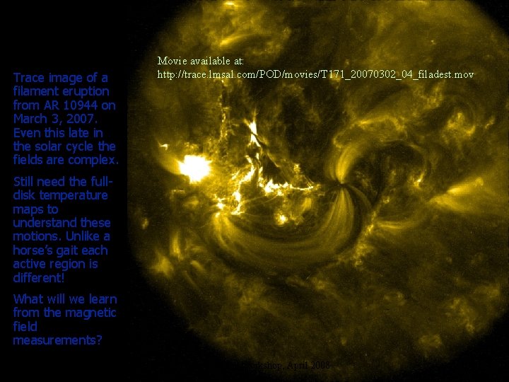 Trace image of a filament eruption from AR 10944 on March 3, 2007. Even