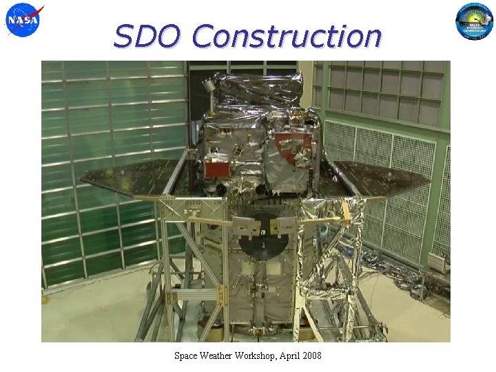 SDO Construction Space Weather Workshop, April 2008 