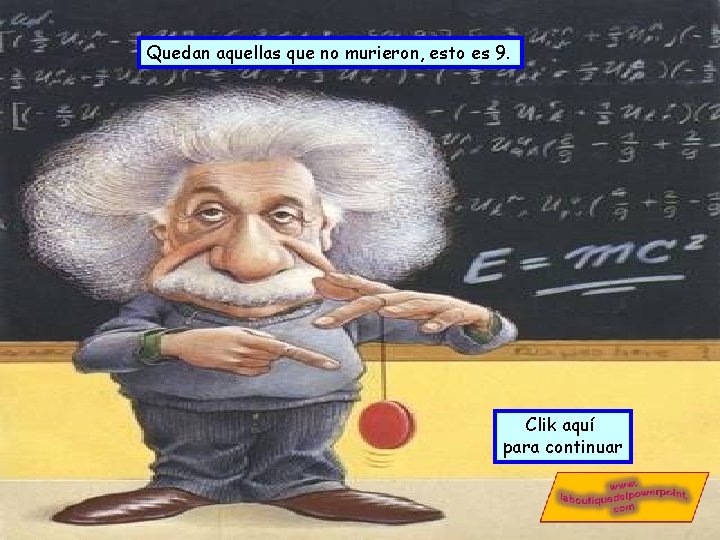 Quedan aquellas que no murieron, esto es 9. Clik aquí para continuar Quedan aquellas que no murieron, esto es 9. Clik aquí para continuar