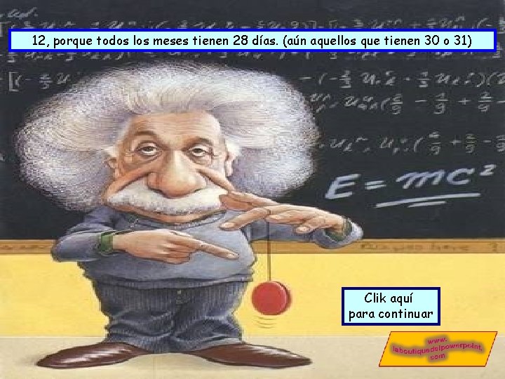 12, porque todos los meses tienen 28 días. (aún aquellos que tienen 30 o 12, porque todos los meses tienen 28 días. (aún aquellos que tienen 30 o