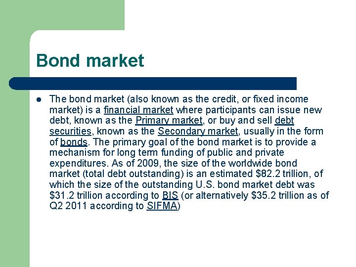 Bond market l The bond market (also known as the credit, or fixed income