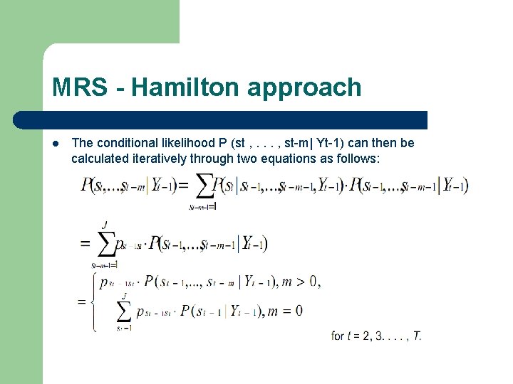 MRS - Hamilton approach l The conditional likelihood P (st , . . .