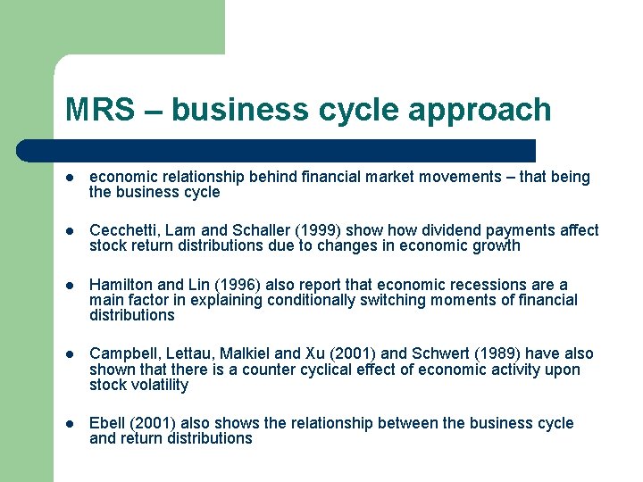 MRS – business cycle approach l economic relationship behind financial market movements – that