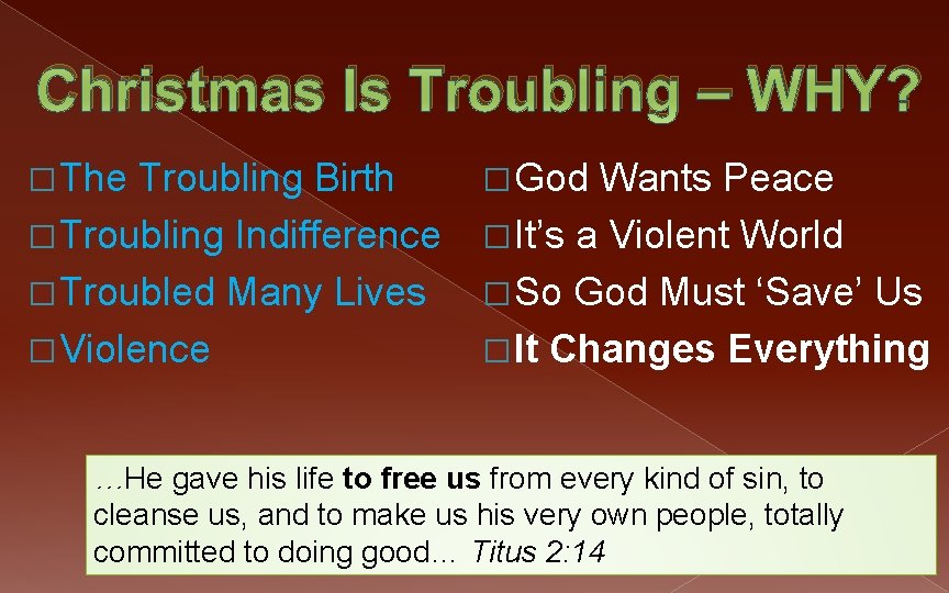 Christmas Is Troubling – WHY? � The Troubling Birth � Troubling Indifference � Troubled