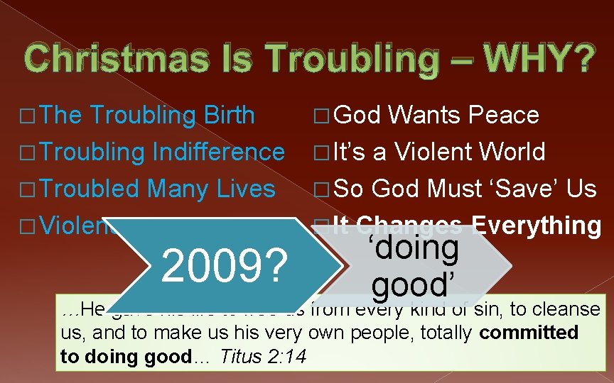 Christmas Is Troubling – WHY? � The Troubling Birth � Troubling Indifference � Troubled