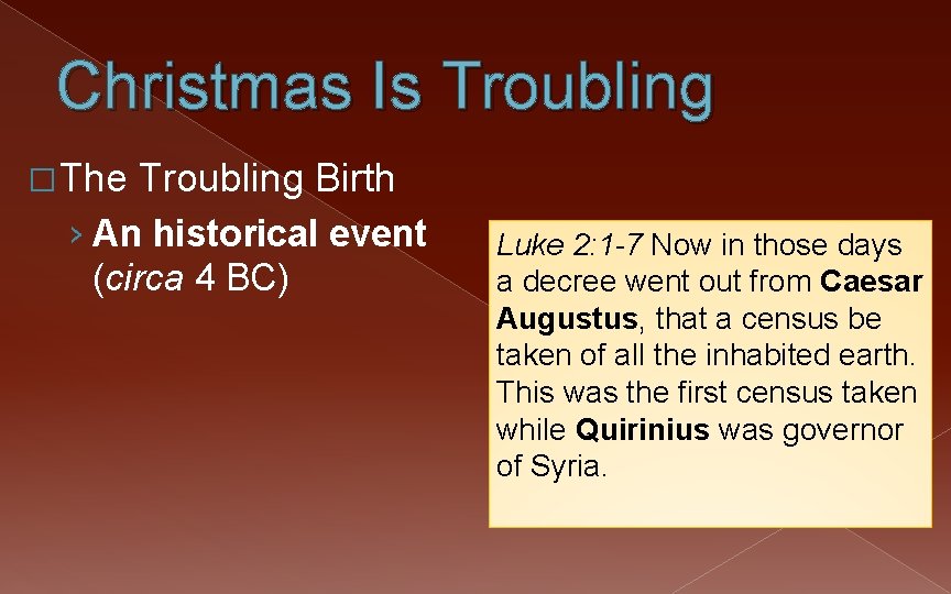 Christmas Is Troubling � The Troubling Birth › An historical event (circa 4 BC)