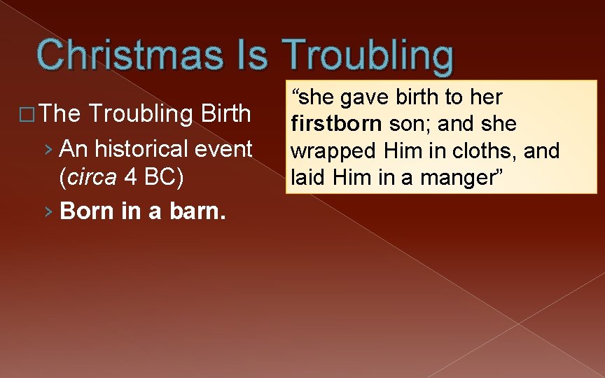 Christmas Is Troubling � The Troubling Birth › An historical event (circa 4 BC)