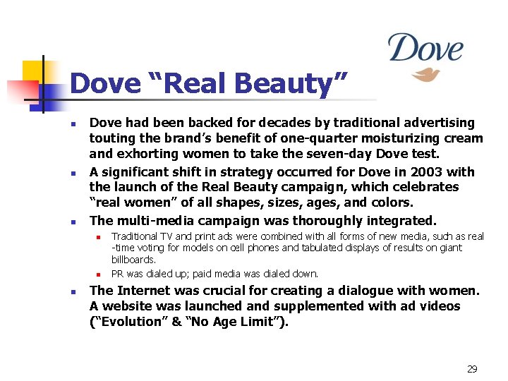 Dove “Real Beauty” n n n Dove had been backed for decades by traditional