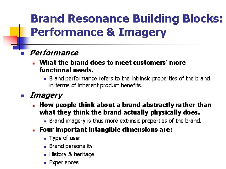 Brand Resonance Building Blocks: Performance & Imagery n Performance n What the brand does