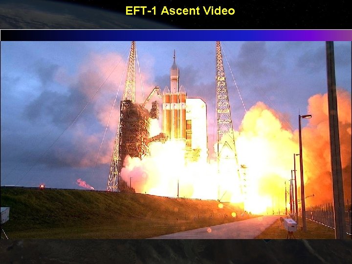 EFT-1 Ascent Video CU CSO – 10/8/2015 5 