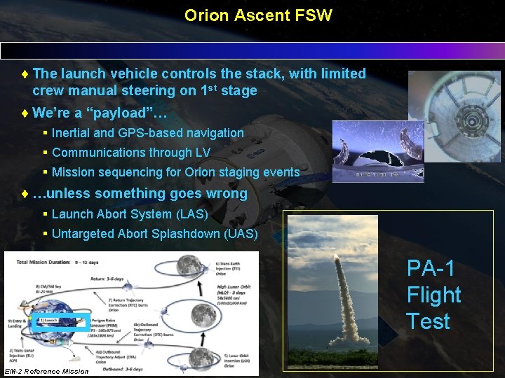 Orion Ascent FSW The launch vehicle controls the stack, with limited crew manual steering