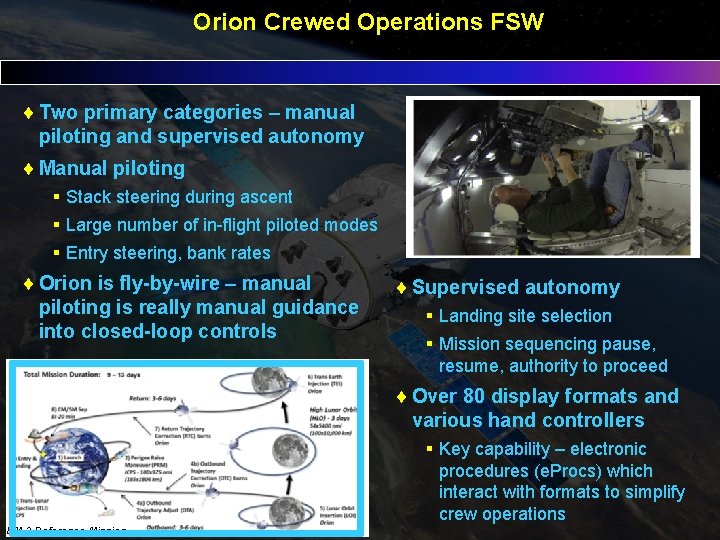 Orion Crewed Operations FSW Two primary categories – manual piloting and supervised autonomy Manual