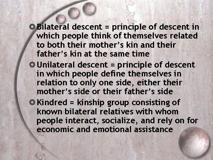 Bilateral descent = principle of descent in which people think of themselves related