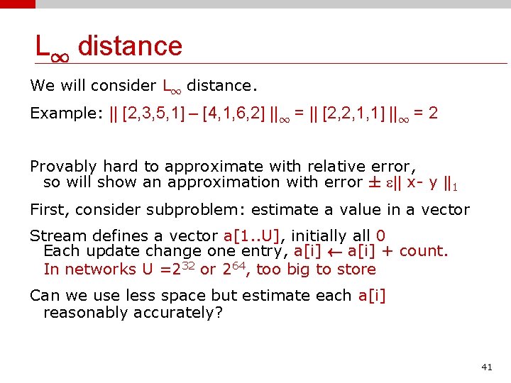 L 1 distance We will consider L 1 distance. Example: || [2, 3, 5,