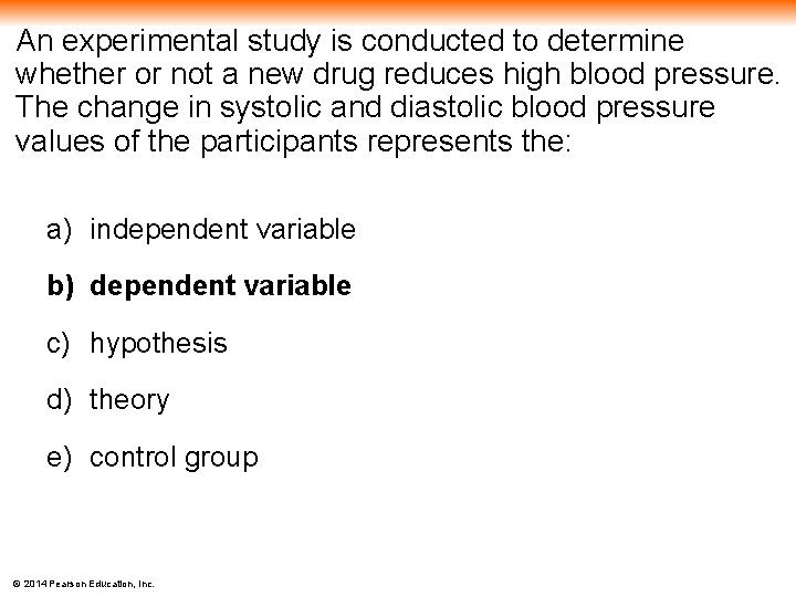 An experimental study is conducted to determine whether or not a new drug reduces