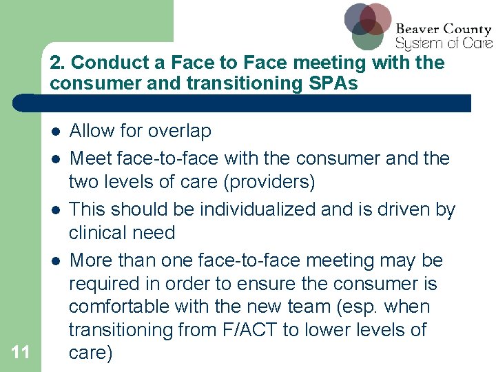 2. Conduct a Face to Face meeting with the consumer and transitioning SPAs 11