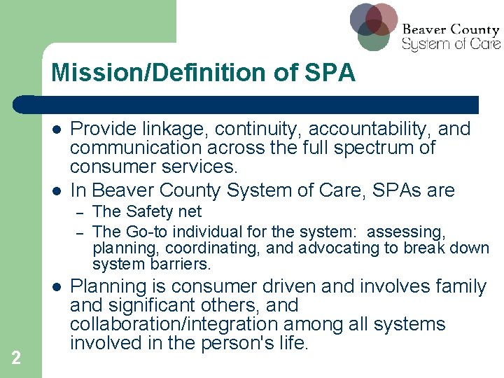 Mission/Definition of SPA Provide linkage, continuity, accountability, and communication across the full spectrum of