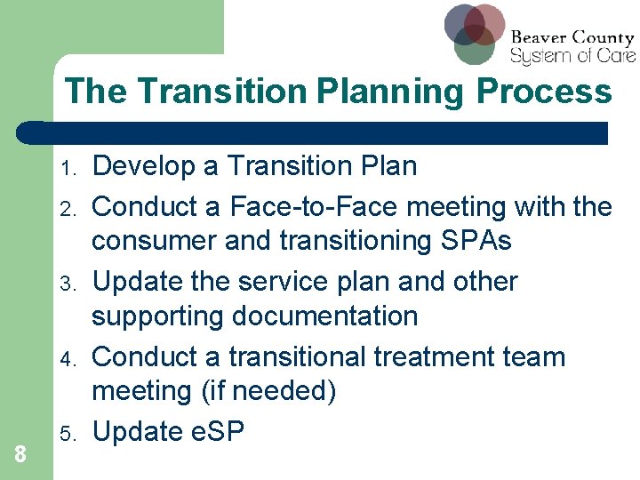 The Transition Planning Process 1. 2. 3. 4. 8 5. Develop a Transition Plan