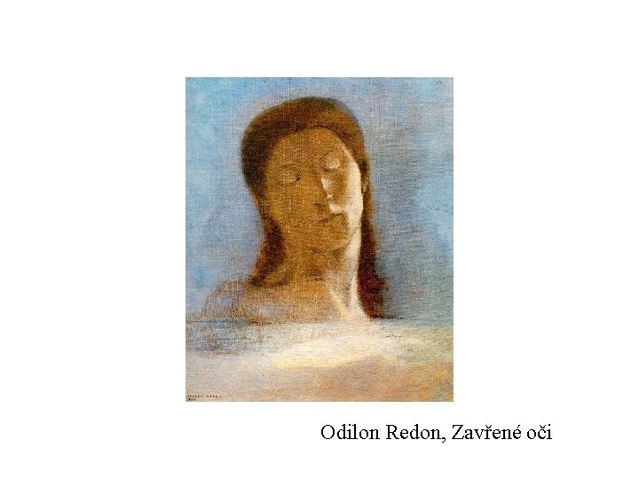 Odilon Redon, Zavřené oči 