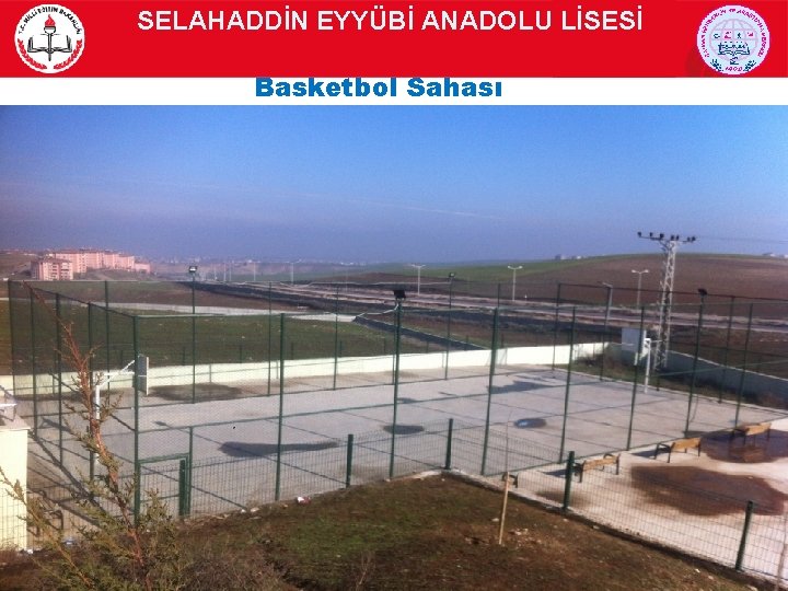 SELAHADDİN EYYÜBİ ANADOLU LİSESİ Basketbol Sahası 11 