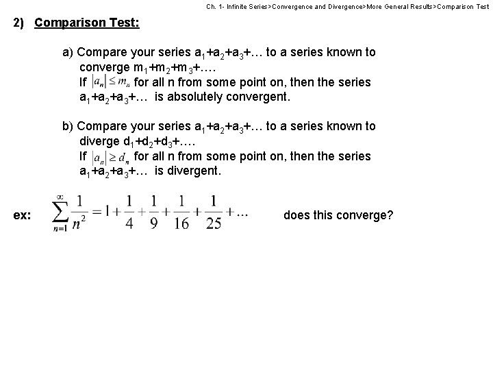 Ch. 1 - Infinite Series>Convergence and Divergence>More General Results>Comparison Test 2) Comparison Test: a)