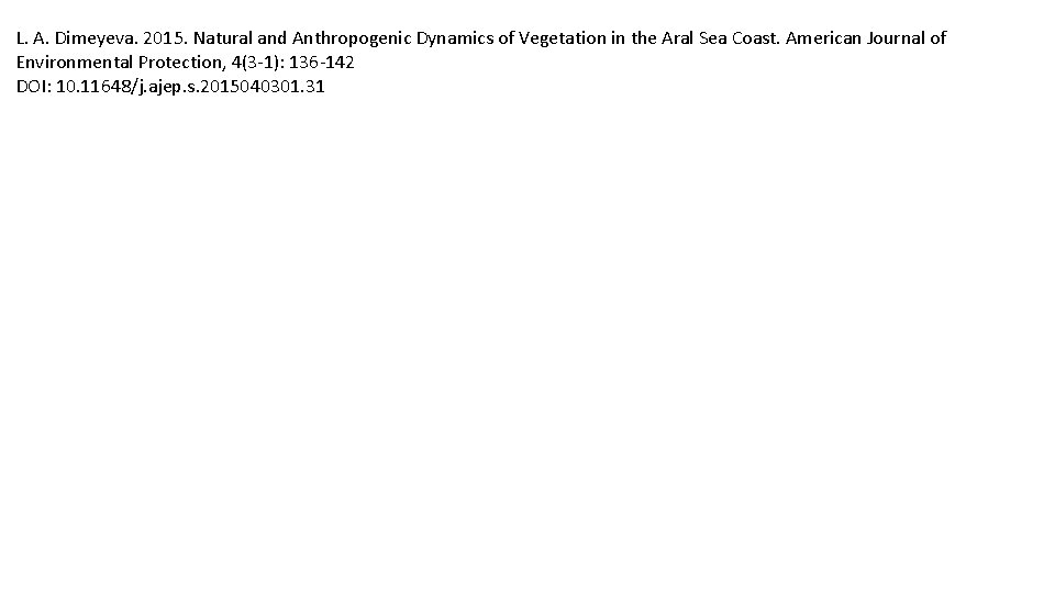 L. A. Dimeyeva. 2015. Natural and Anthropogenic Dynamics of Vegetation in the Aral Sea