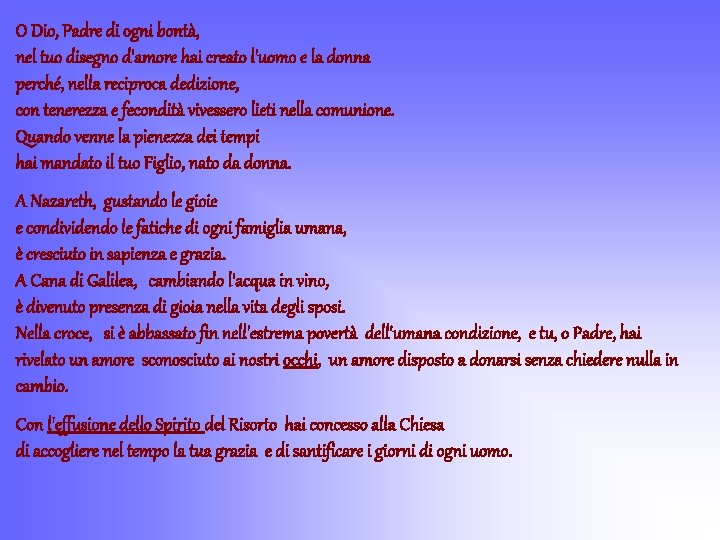 O Dio, Padre di ogni bontà, nel tuo disegno d'amore hai creato l'uomo e