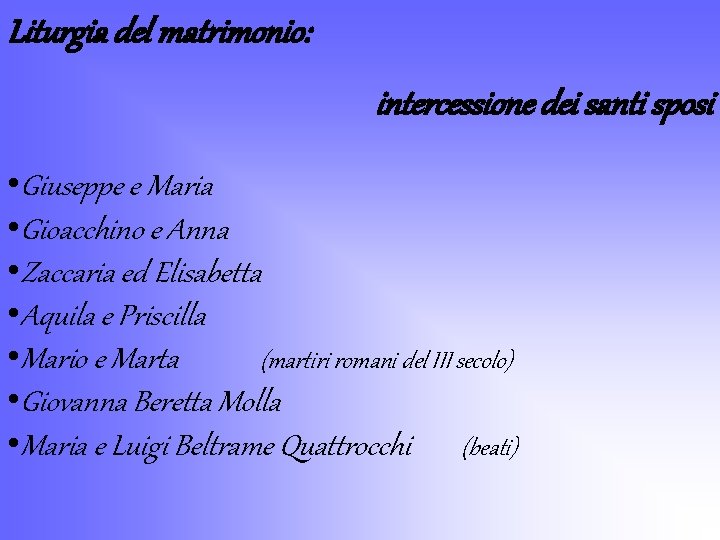 Liturgia del matrimonio: intercessione dei santi sposi • Giuseppe e Maria • Gioacchino e